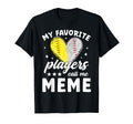 My Favorite Players Call Me Meme T-Shirt - Casual Everyday Wear for Adults - T-Shirt, Sweatshirt, Hoodie