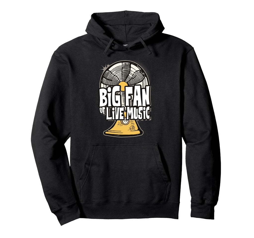 Big Fan Live Music Concert Pun Band Hoodie - Minimalist Print Unisex - T-Shirt, Sweatshirt, Hoodie