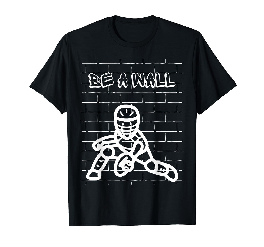 Be Wall Softball Catcher Baseball T-Shirt - Custom Art Print for Adults - T-Shirt, Sweatshirt, Hoodie