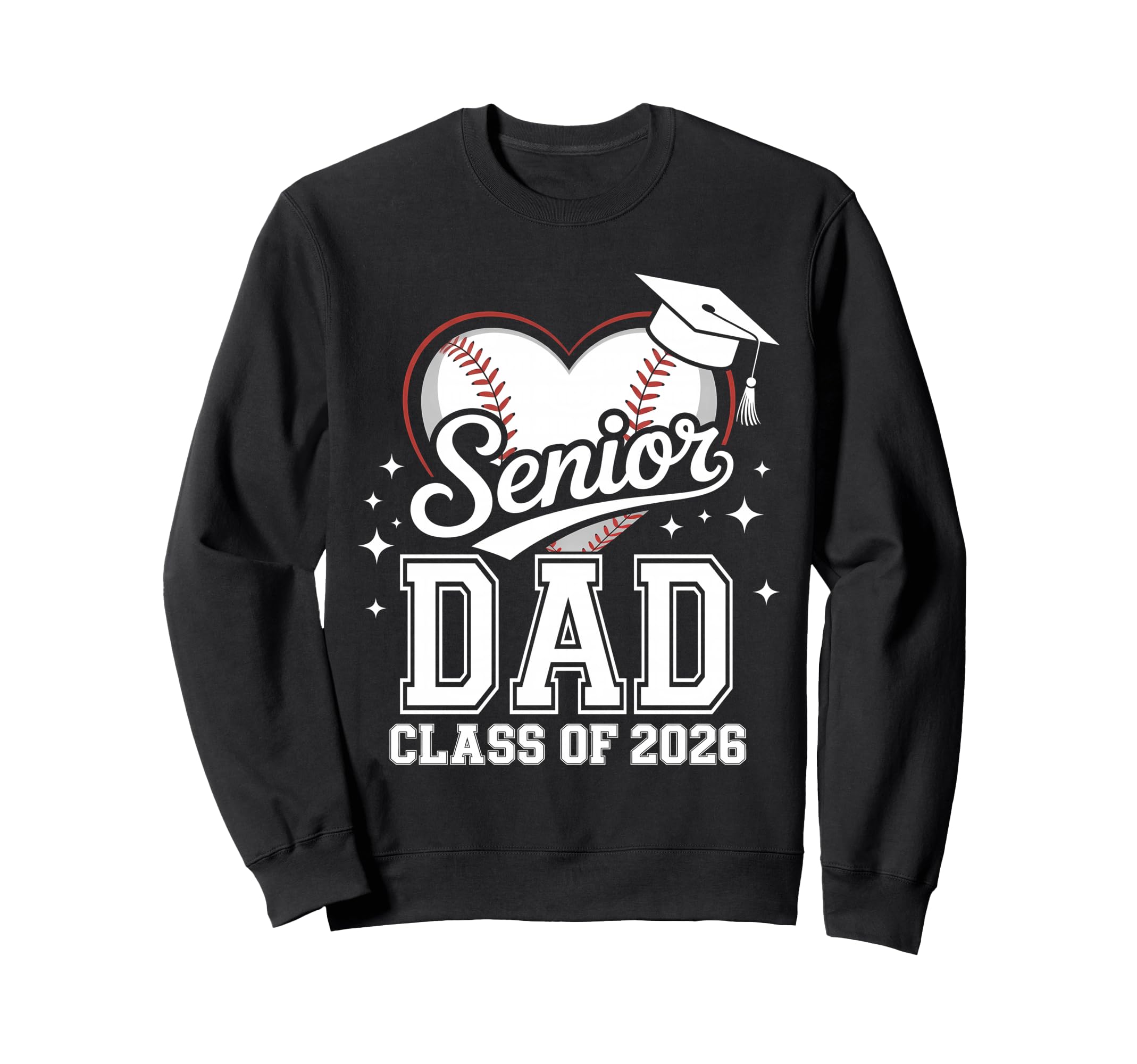 Senior Dad Class 2026 Baseball Sweatshirt - Casual Everyday Wear Men Women - T-Shirt, Sweatshirt, Hoodie