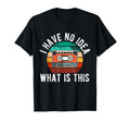 I Have No What This Is Funny 80S 70S T-Shirt - Minimalist Print for Adults - T-Shirt, Sweatshirt, Hoodie