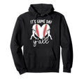 Its Game Day Yall Baseball Game Day Hoodie - Custom Art Print for Adults - T-Shirt, Sweatshirt, Hoodie