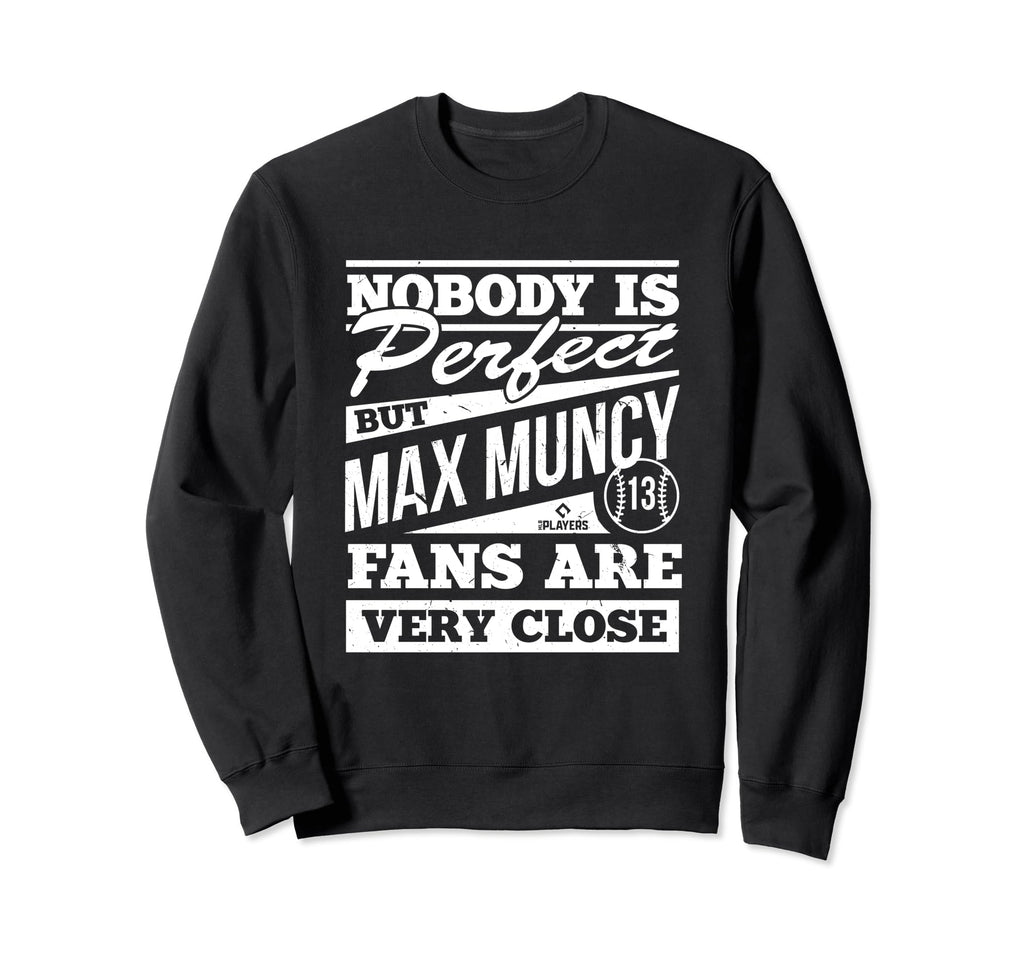 Nobody Is Max Muncy Baseball Player Sweatshirt - Aesthetic Graphic Unisex - T-Shirt, Sweatshirt, Hoodie