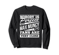Nobody Is Max Muncy Baseball Player Sweatshirt - Aesthetic Graphic Unisex - T-Shirt, Sweatshirt, Hoodie