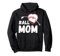 Ball Mom Softball Or Baseball Hoodie - Graphic Print Unisex - T-Shirt, Sweatshirt, Hoodie