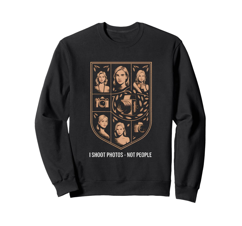 I Shoot Photos Not People Funny Sweatshirt - Aesthetic Graphic Men Women - T-Shirt, Sweatshirt, Hoodie