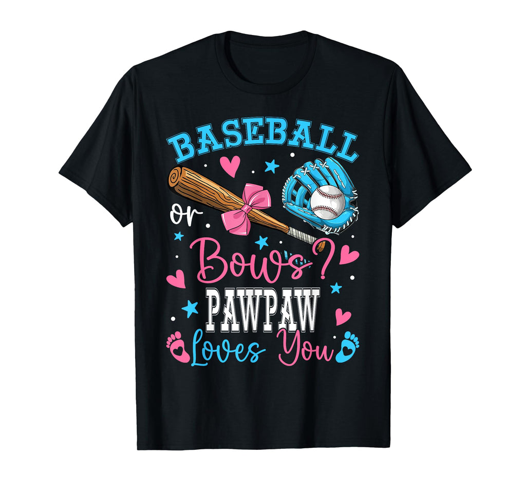 Baseball Or Bows Pawpaw Loves You T-Shirt - Fun Novelty Design for Adults - T-Shirt, Sweatshirt, Hoodie