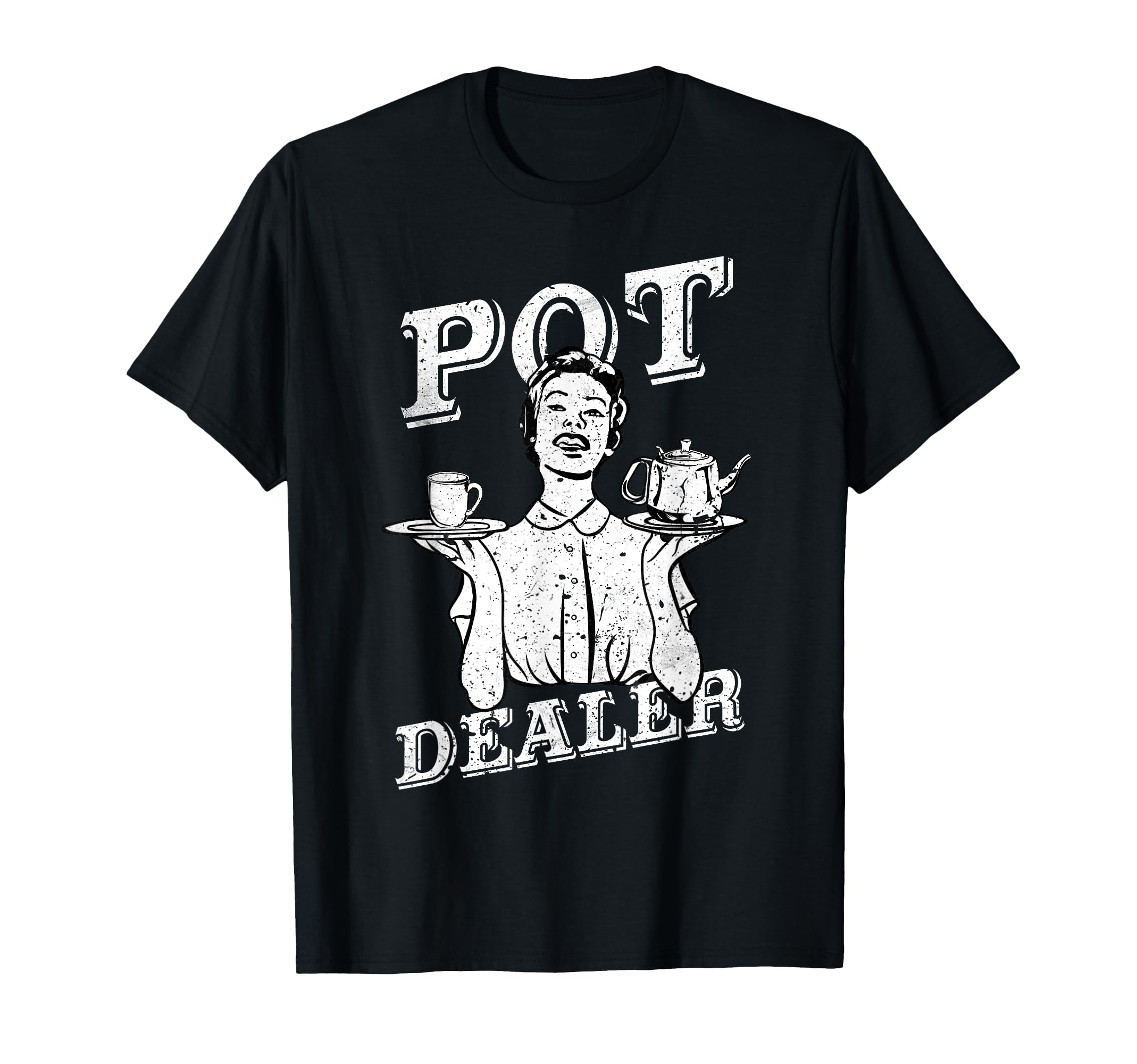 Pot Dealer Diner Waitress Coffee Server T-Shirt - Streetwear Style Unisex - T-Shirt, Sweatshirt, Hoodie