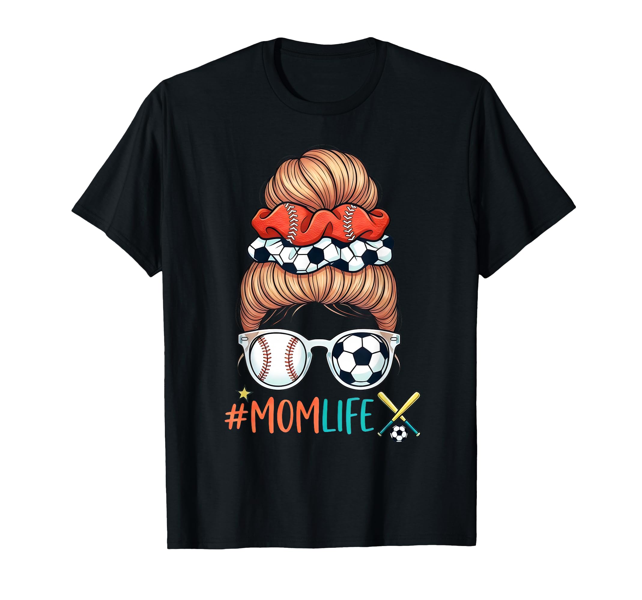 Soccer And Baseball Mom Life Messy Bun T-Shirt - Novelty Apparel Men Women - T-Shirt, Sweatshirt, Hoodie