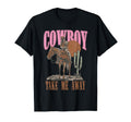 Western Life Rodeo Country Cowboy Take T-Shirt - Custom Art Print Unisex - T-Shirt, Sweatshirt, Hoodie