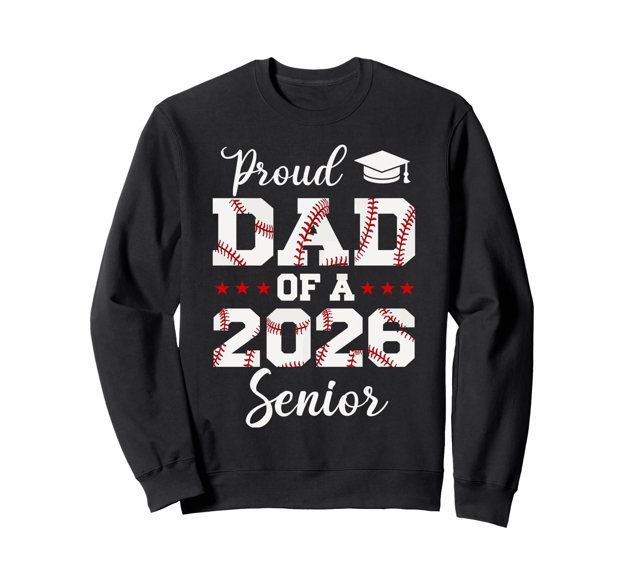 Senior Dad Class 2026 Baseball Sweatshirt - Streetwear Style Men Women - T-Shirt, Sweatshirt, Hoodie