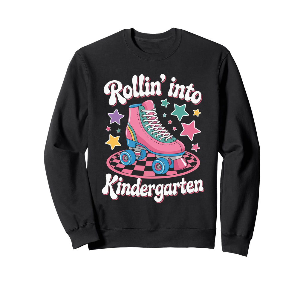 Rollin Into Kindergarten Roller Skate Sweatshirt - Graphic Print for Adults - T-Shirt, Sweatshirt, Hoodie