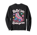 Rollin Into Kindergarten Roller Skate Sweatshirt - Graphic Print for Adults - T-Shirt, Sweatshirt, Hoodie