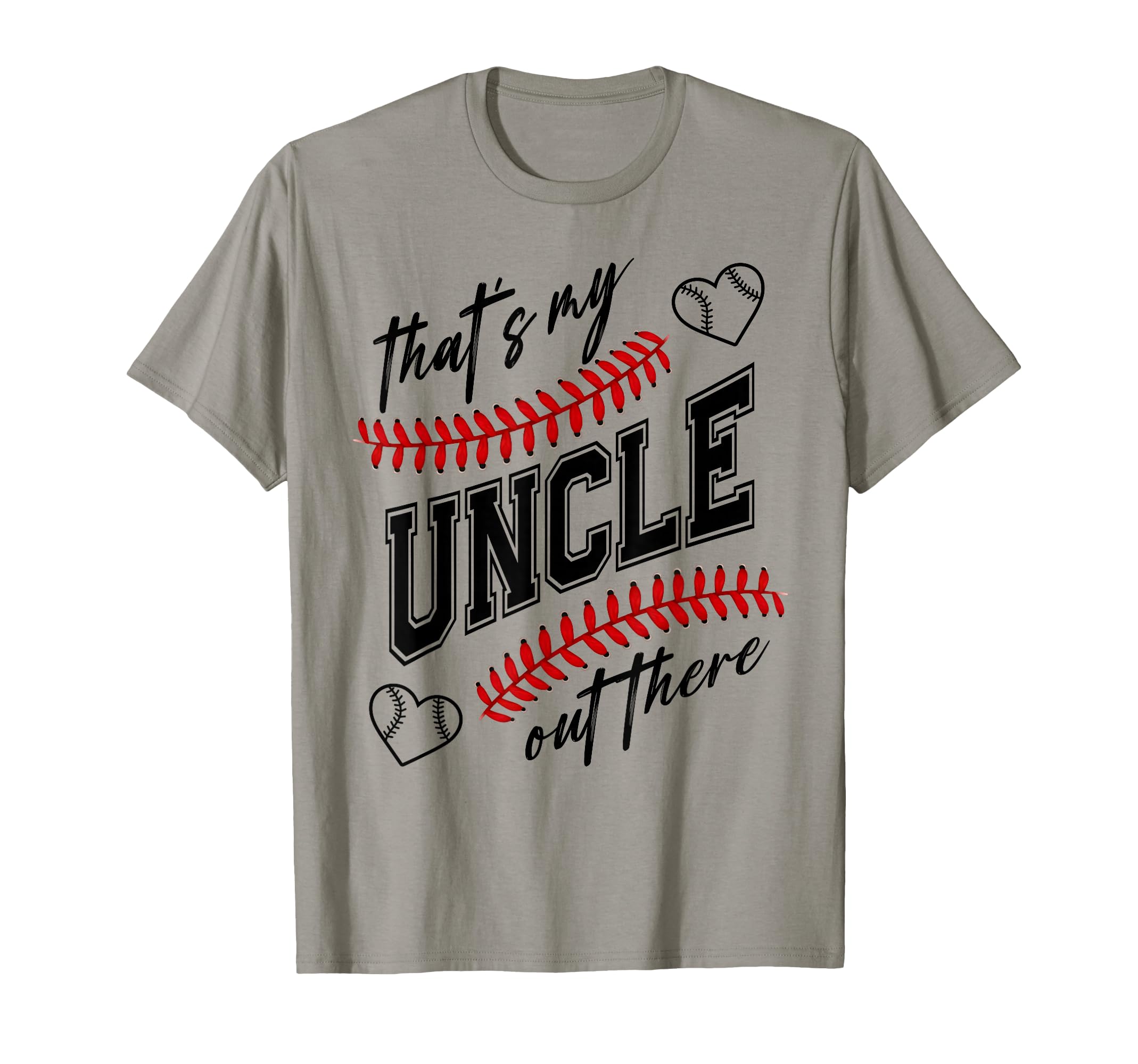 Thats My Uncle Out There Baseball Nephew T-Shirt - Trendy Graphic Unisex - T-Shirt, Sweatshirt, Hoodie