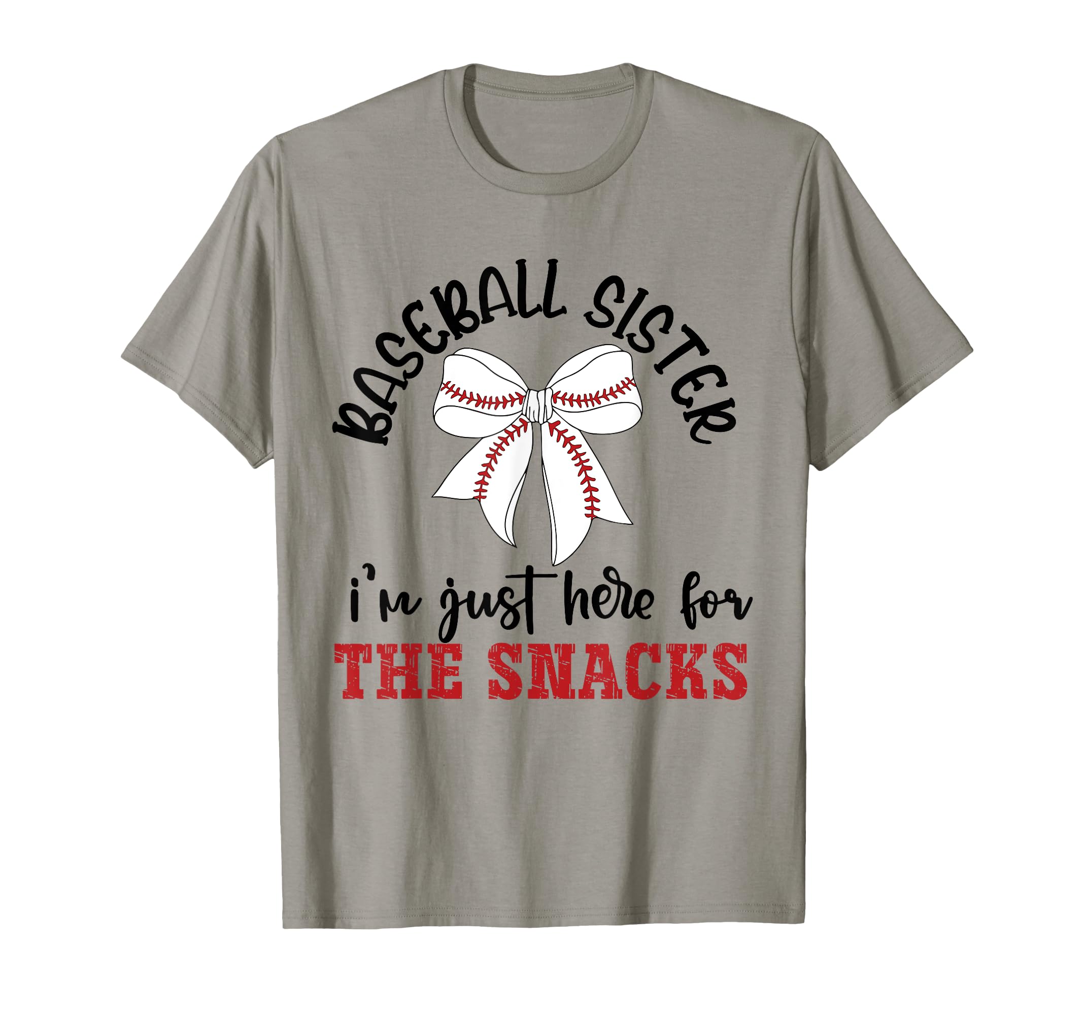 Baseball Sister Im Just Here Snacks T-Shirt - Streetwear Style Men Women - T-Shirt, Sweatshirt, Hoodie