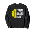 Funny Softball Fan I Swear Because Sweatshirt - Minimalist Print Men Women - T-Shirt, Sweatshirt, Hoodie