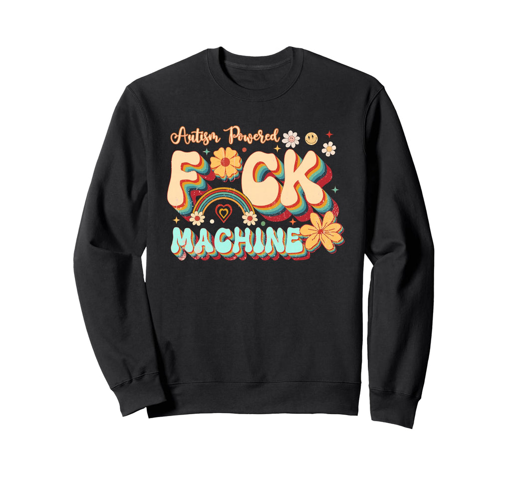 Groovy Flower Quotes Autism Powered Sweatshirt - Novelty Apparel Men Women - T-Shirt, Sweatshirt, Hoodie