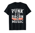 Punk Is Bacon Music Funny Punk Rock T-Shirt - Custom Art Print Unisex - T-Shirt, Sweatshirt, Hoodie