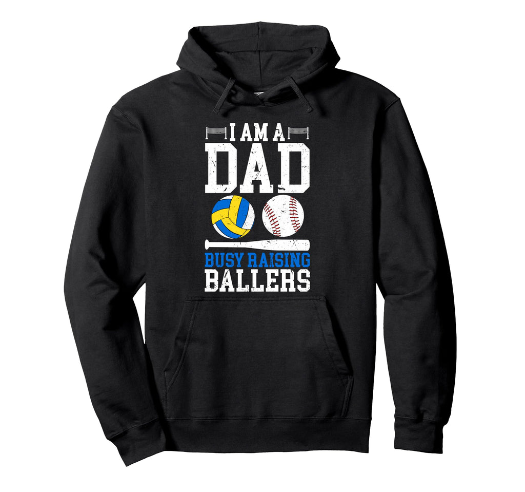 I Am Dad Busy Raising Ballers Baseball Hoodie - Unique Graphic Unisex - T-Shirt, Sweatshirt, Hoodie