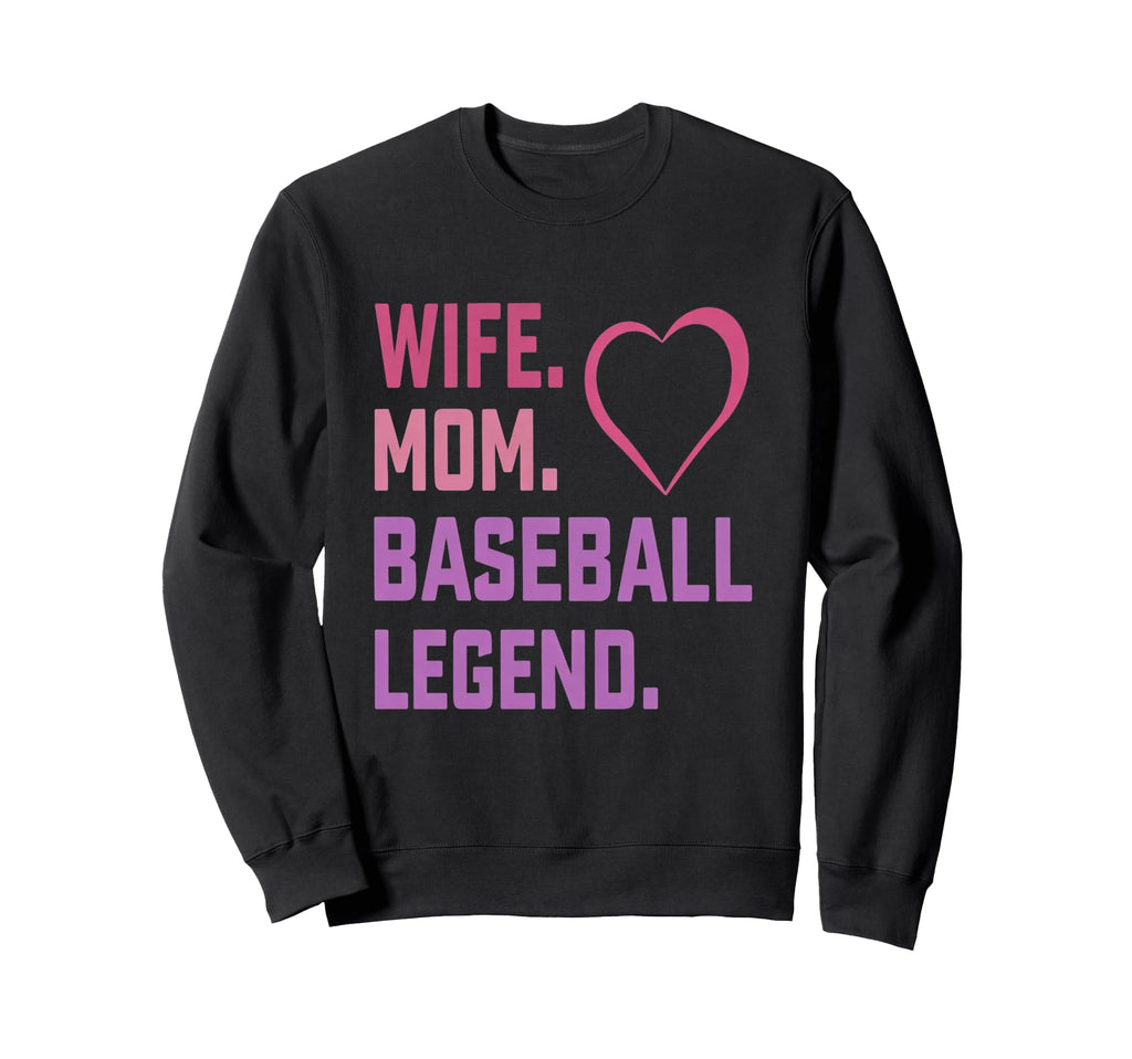 Wife Mom Baseball Legend Mothers Day Sweatshirt - Trendy Graphic for Adults - T-Shirt, Sweatshirt, Hoodie