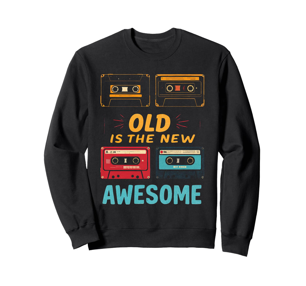 Old Is New Awesome Cassette Tape Sweatshirt - Graphic Print Men Women - T-Shirt, Sweatshirt, Hoodie