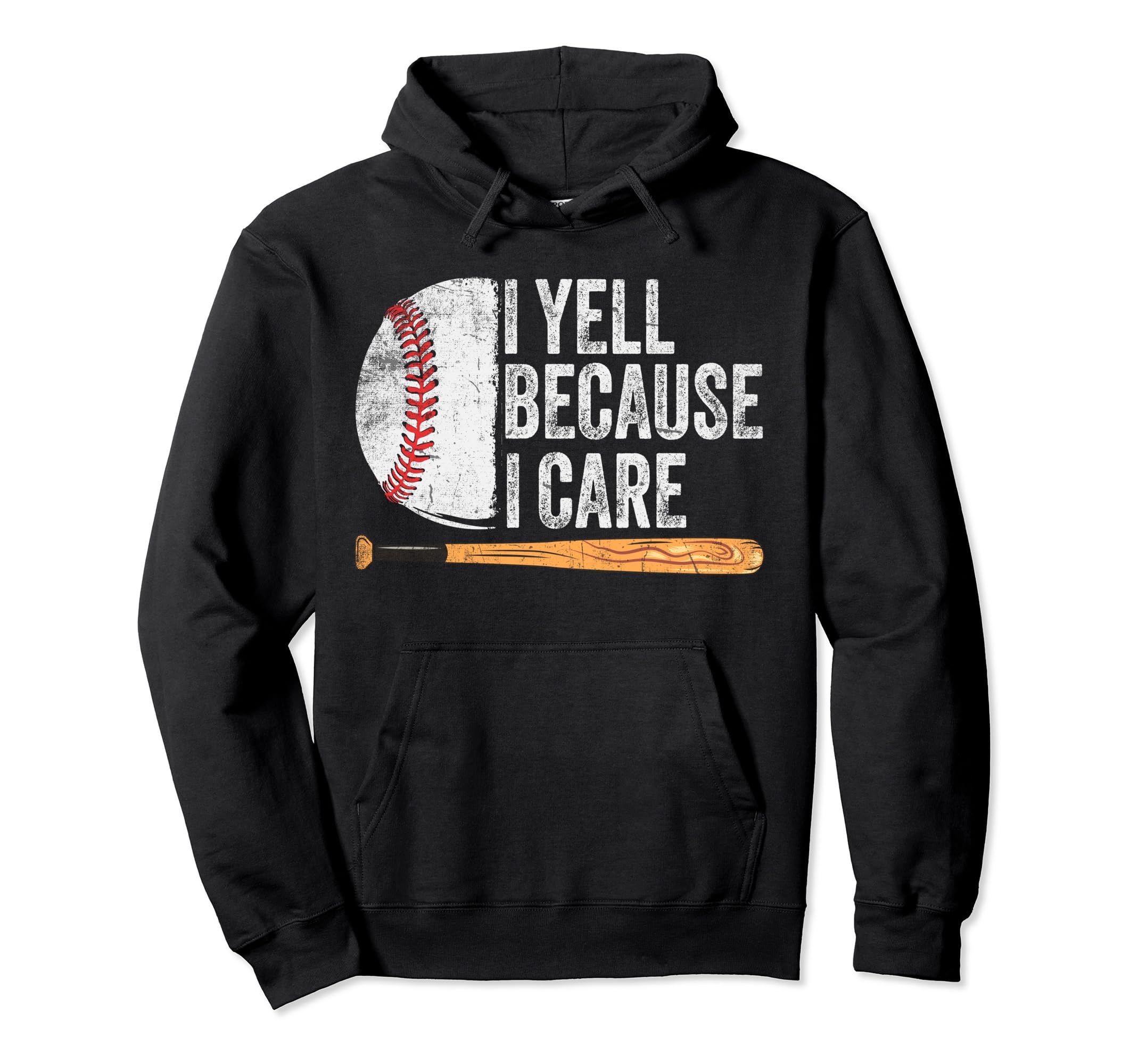 Funny Baseball Fan I Yell Because I Hoodie - Casual Everyday Wear Unisex - T-Shirt, Sweatshirt, Hoodie