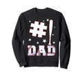 Number One Baseball Dad Baseball Lover Sweatshirt - Graphic Print Unisex - T-Shirt, Sweatshirt, Hoodie