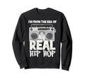 Im From Era Real Hip Hop Music Boom Box Sweatshirt - Graphic Print Unisex - T-Shirt, Sweatshirt, Hoodie