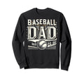 Baseball Dad Fathers Day Sweatshirt - Casual Everyday Wear Men Women - T-Shirt, Sweatshirt, Hoodie