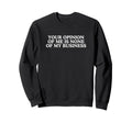 Your Opinion Me Is None Y2K Sweatshirt - Casual Everyday Wear for Adults - T-Shirt, Sweatshirt, Hoodie