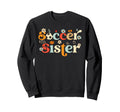 Soccer Sister Wildflower Sweatshirt - Casual Everyday Wear Men Women - T-Shirt, Sweatshirt, Hoodie