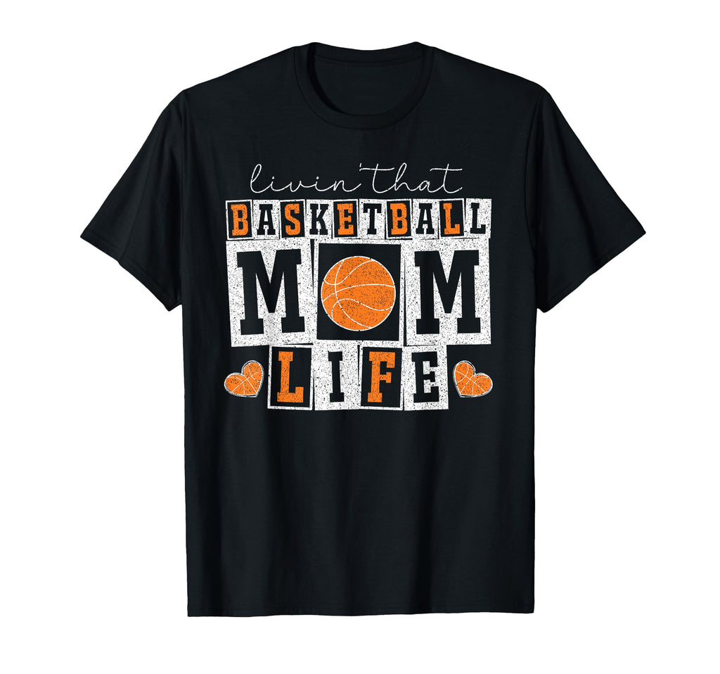 Livin That Basketball Mom Life Mama T-Shirt - Graphic Print for Adults - T-Shirt, Sweatshirt, Hoodie