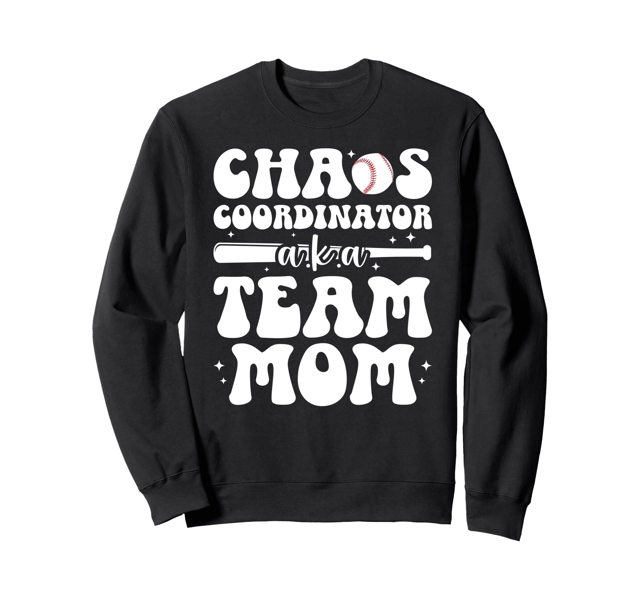 Chaos Coordinator Baseball Team Mom Sweatshirt - Fun Novelty Design Unisex - T-Shirt, Sweatshirt, Hoodie