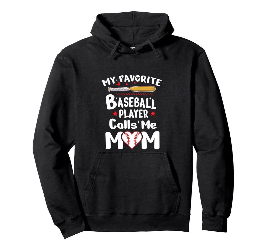 Mom Baseball My Favorite Baseball Player Hoodie - Novelty Apparel Unisex - T-Shirt, Sweatshirt, Hoodie