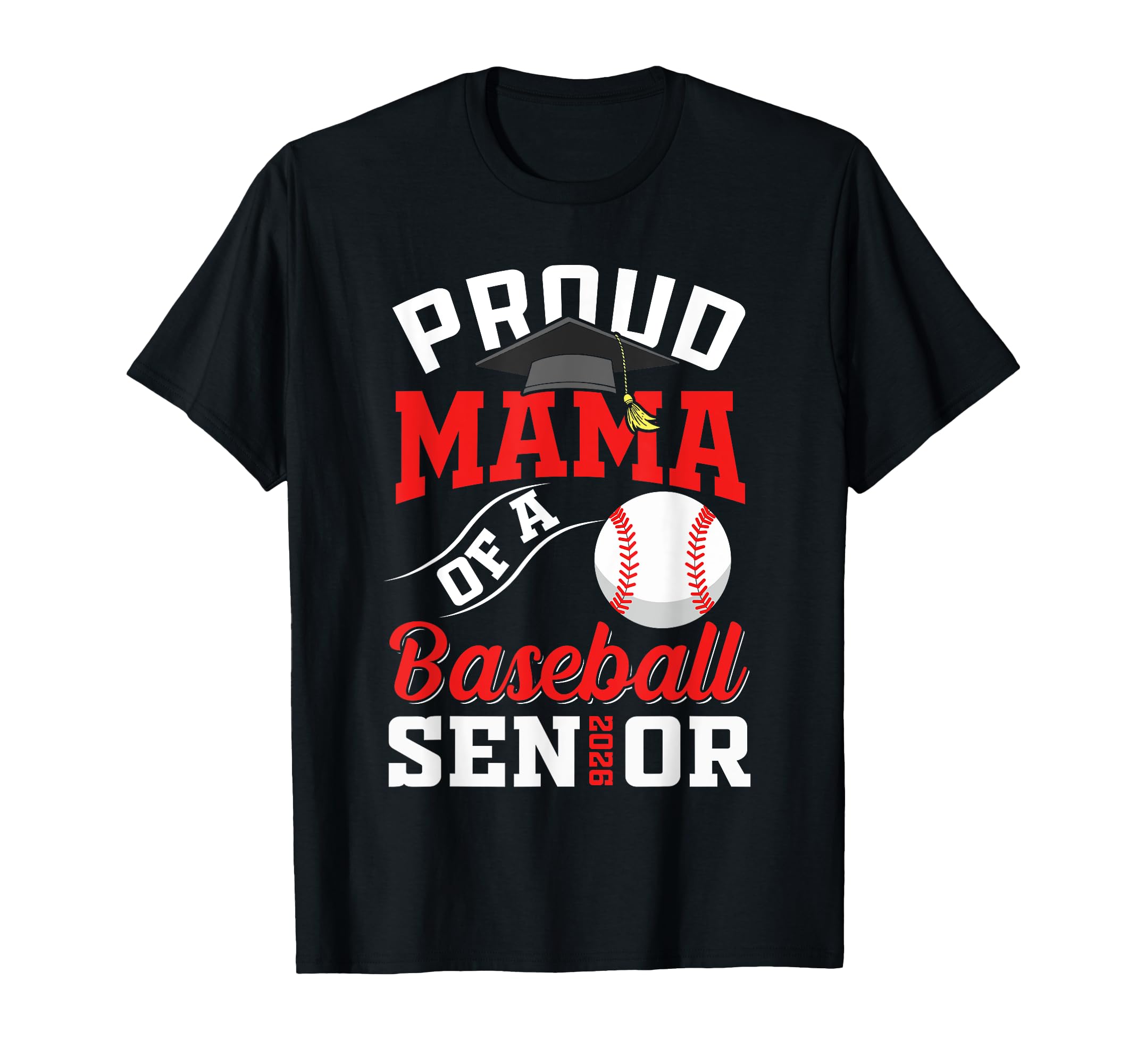 Proud Mama Baseball Senior Class 2026 T-Shirt - Graphic Print Men Women - T-Shirt, Sweatshirt, Hoodie
