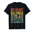 My Heart Belongs To Umpire Funny T-Shirt - Novelty Apparel Men Women - T-Shirt, Sweatshirt, Hoodie