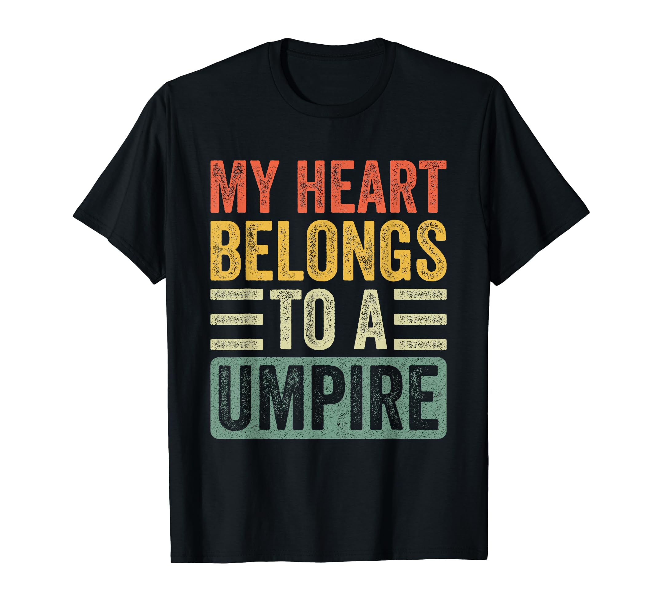 My Heart Belongs To Umpire Funny T-Shirt - Novelty Apparel Men Women - T-Shirt, Sweatshirt, Hoodie