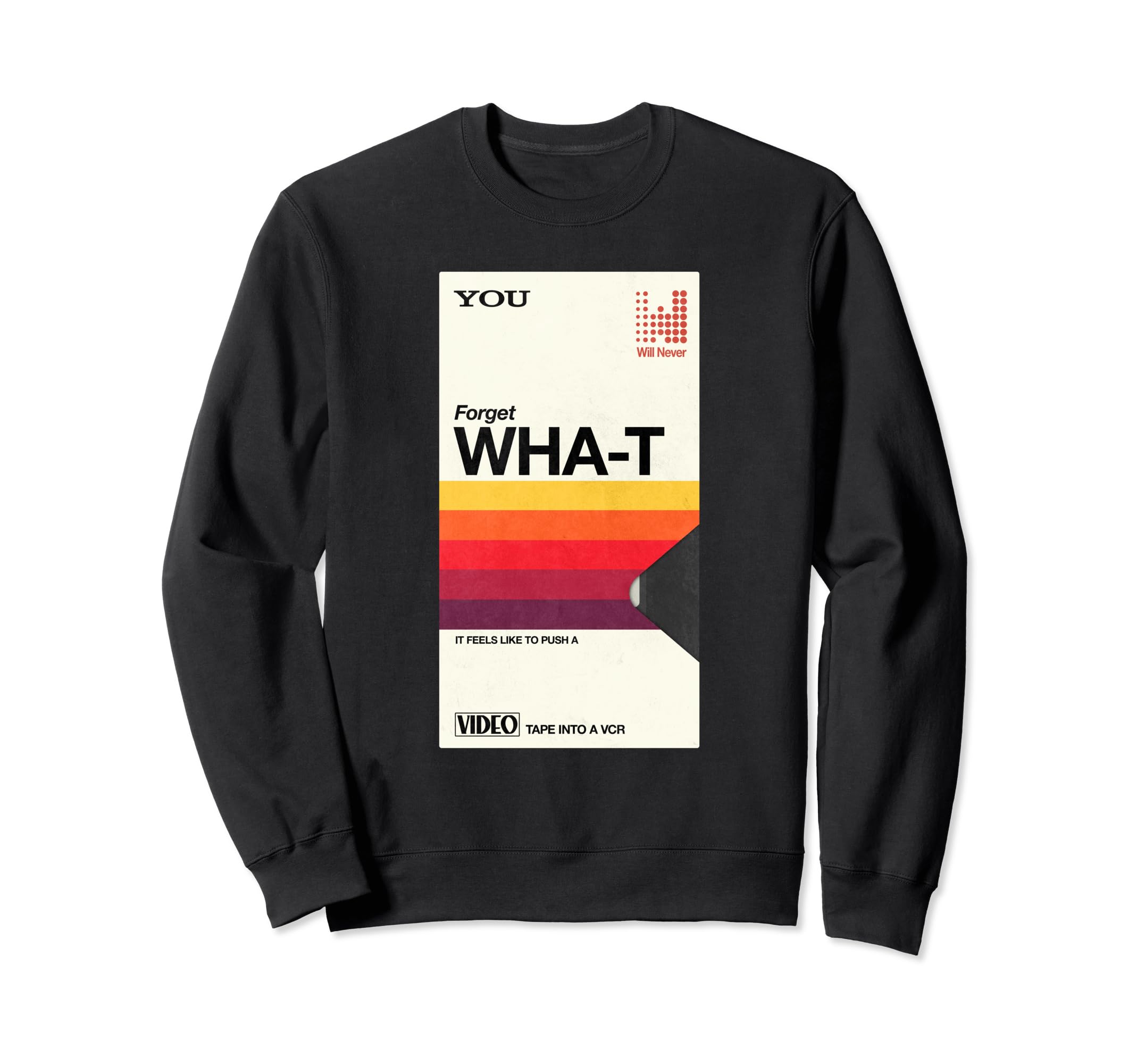 Never Forget Video Tape Vcr Video Sweatshirt - Aesthetic Graphic Men Women - T-Shirt, Sweatshirt, Hoodie