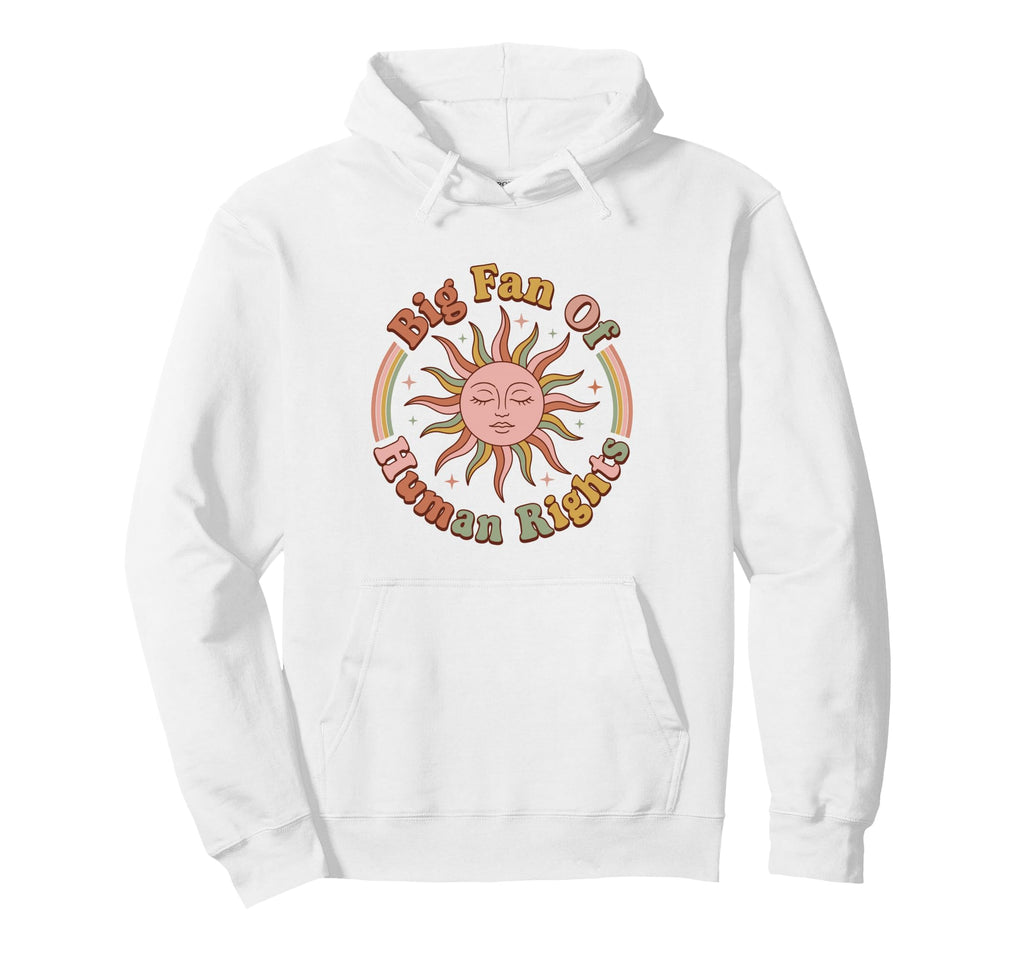 Big Fan Human Rights 70S Sun Face Hoodie - Casual Everyday Wear Unisex - T-Shirt, Sweatshirt, Hoodie