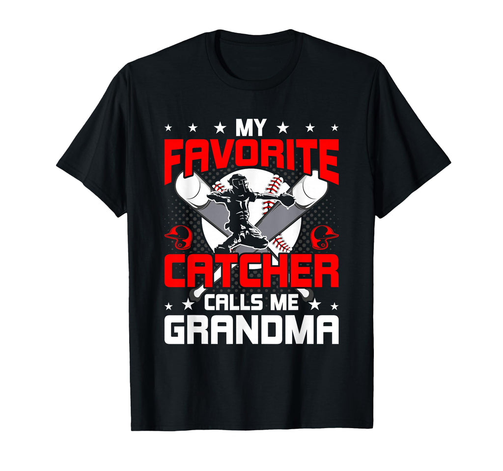 My Favorite Catcher Calls Me Grandma T-Shirt - Streetwear Style Men Women - T-Shirt, Sweatshirt, Hoodie