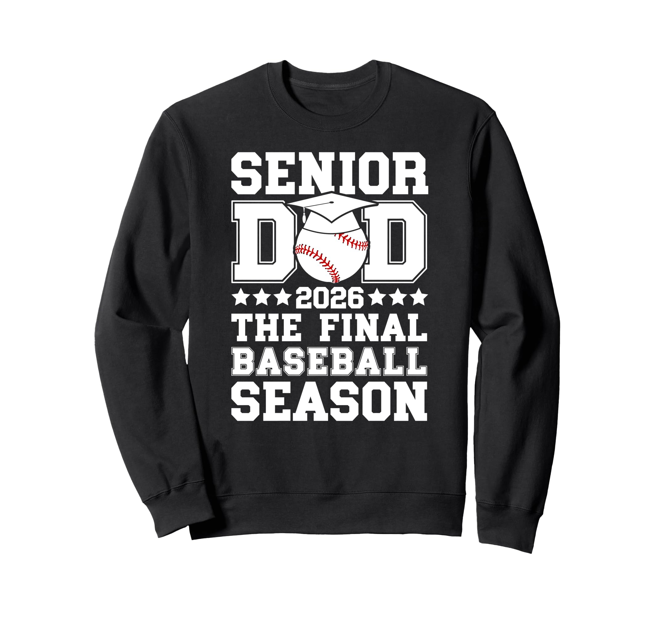 Baseball Senior Dad 2026 Final Sweatshirt - Graphic Print for Adults - T-Shirt, Sweatshirt, Hoodie