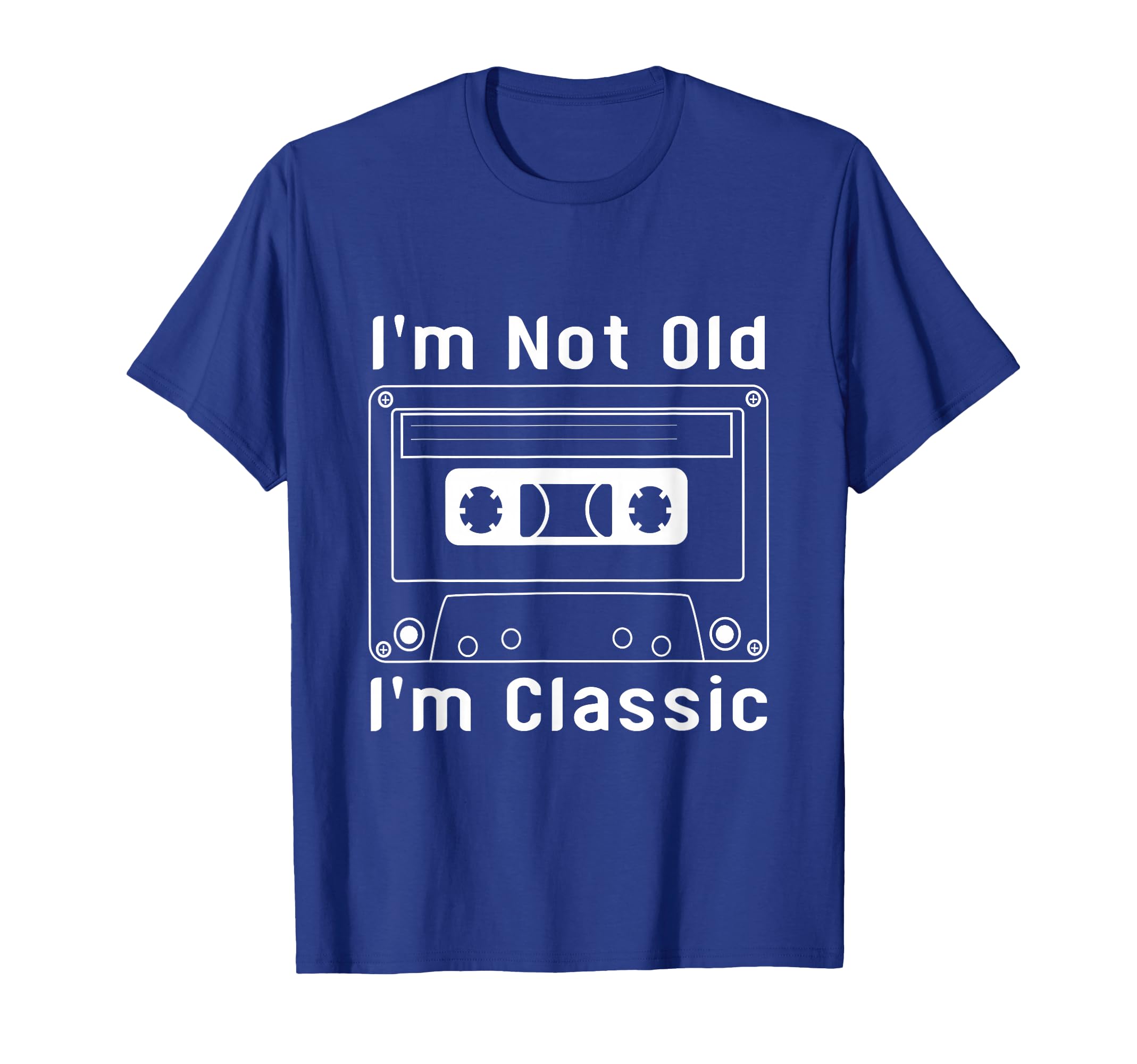Im Not Old Im Funny Cassette Tape T-Shirt - Novelty Apparel Men Women - T-Shirt, Sweatshirt, Hoodie