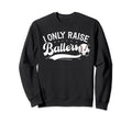 I Only Raise Ballers Soccer Baseball Mom Sweatshirt - Graphic Print Unisex - T-Shirt, Sweatshirt, Hoodie