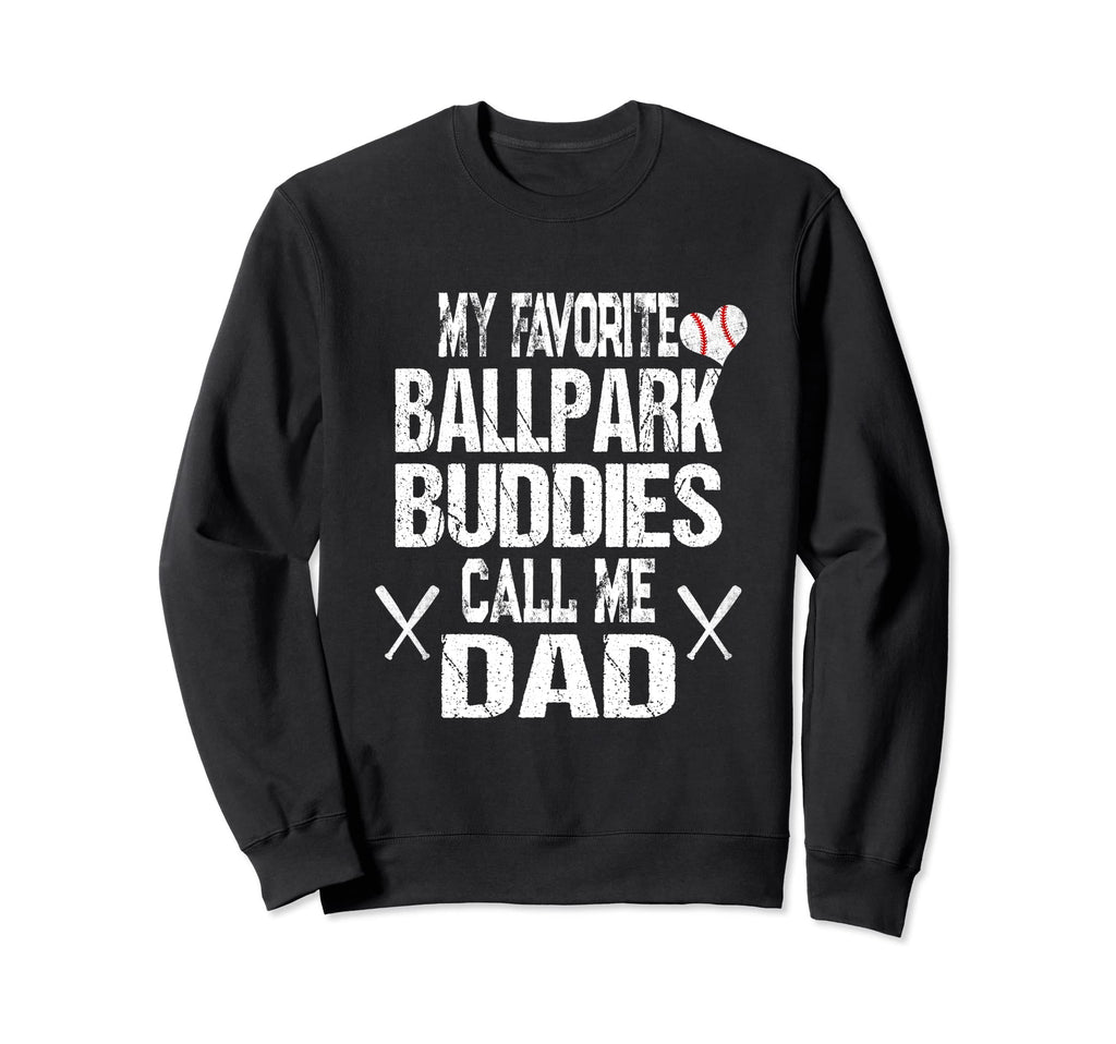 Fun Baseball Dad Ballpark Lover Sweatshirt - Novelty Apparel Men Women - T-Shirt, Sweatshirt, Hoodie