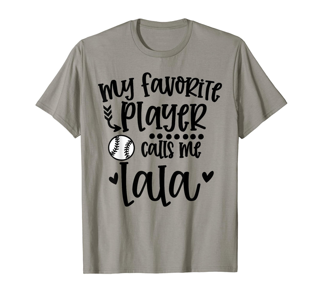 My Favorite Baseball Player Calls Me Lala T-Shirt - Novelty Apparel Unisex - T-Shirt, Sweatshirt, Hoodie