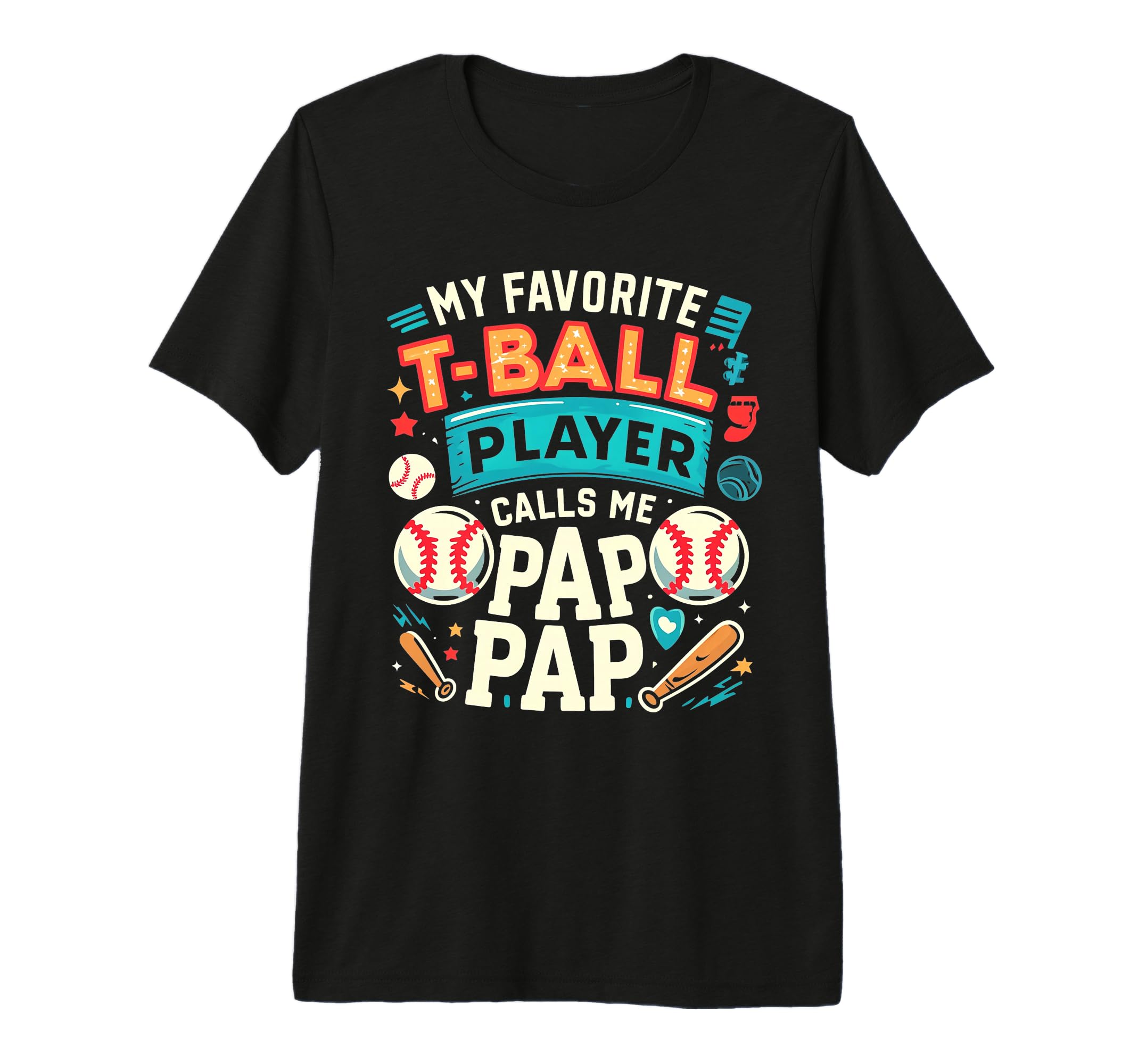 My Favorite T Ball Player Calls Me Pap T-Shirt - Unique Graphic for Adults - T-Shirt, Sweatshirt, Hoodie
