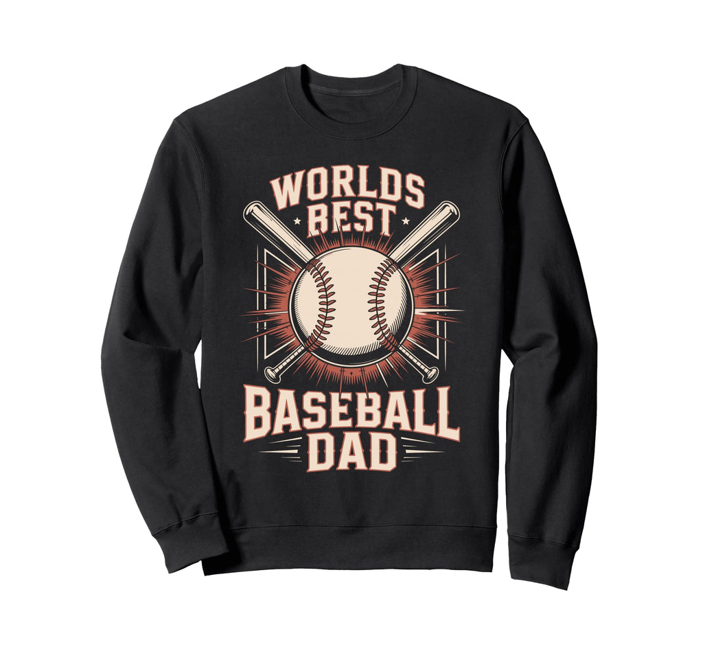 Worlds Best Baseball Dad Sweatshirt - Graphic Print Unisex - T-Shirt, Sweatshirt, Hoodie