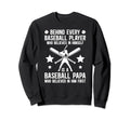Baseball Papa Who Believed Papa Sweatshirt - Fun Novelty Design Unisex - T-Shirt, Sweatshirt, Hoodie