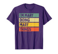 Im Mary Doing Mary Things Funny T-Shirt - Custom Art Print Men Women - T-Shirt, Sweatshirt, Hoodie