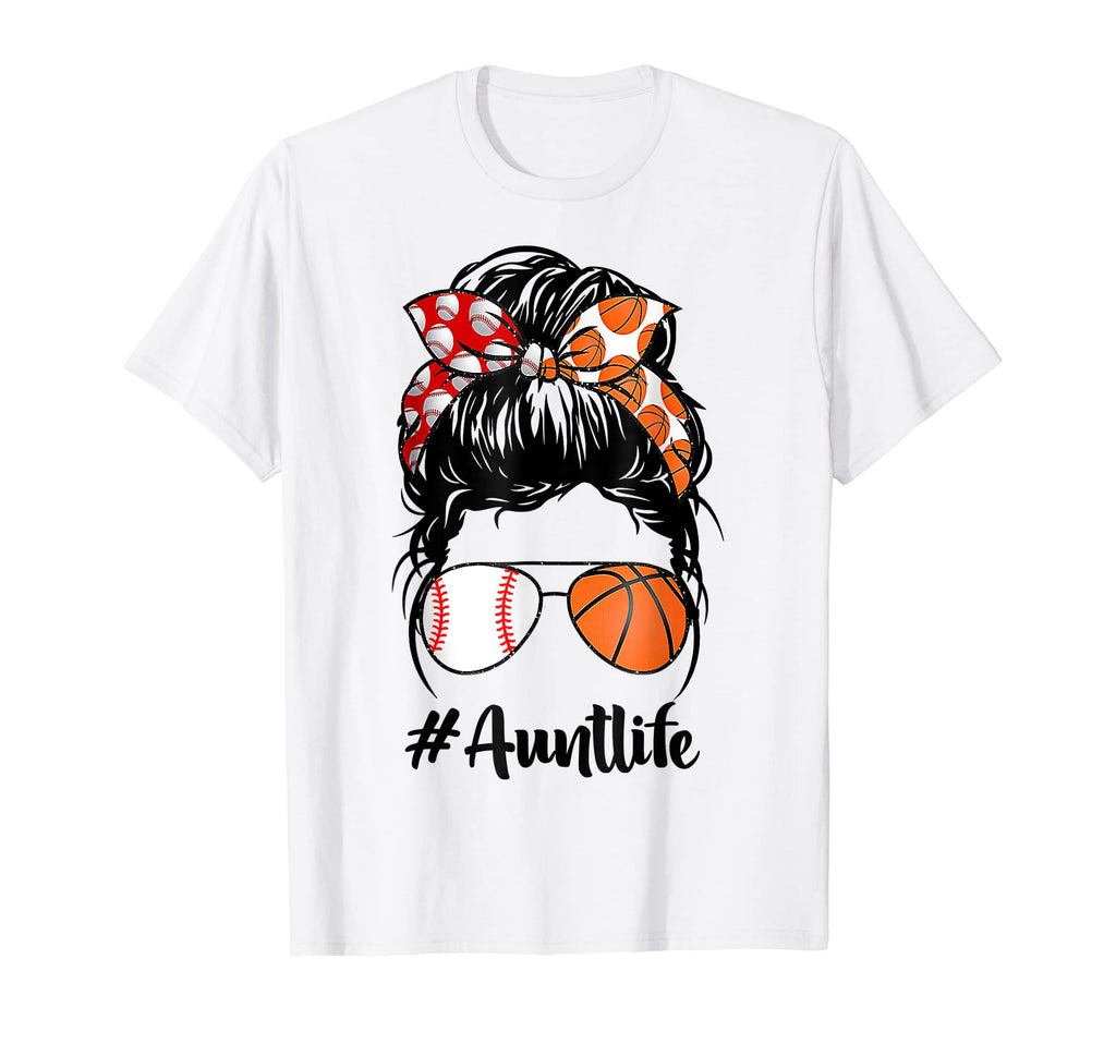 Aunt Life Baseball Basketball Aunt Messy T-Shirt - Novelty Apparel Unisex - T-Shirt, Sweatshirt, Hoodie